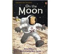 On the Moon (Usborne First Reading) Anna Milbourne (Auteur)
