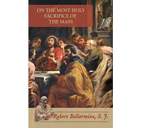 On The Most Holy Sacrifice Of The Mass