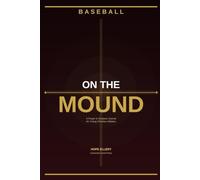 On The Mound: A Prayer and Scripture Journal for Young Christian Baseball Players