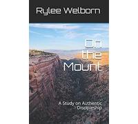 On The Mount: A Study On Authentic Discipleship