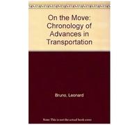 On The Move: A Chronology Of Advances In Transportation