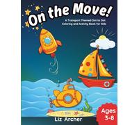 On the Move!: A Transport Themed Dot to Dot Coloring and Activity Book for Kids