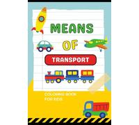On the Move: A Transportation Coloring Adventure: Explore the World of Planes, Trains, and Automobiles Through Creative Coloring Fun