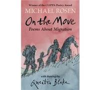 On the Move Poems About Migration by Michael Rosen Michael Rosen (Auteur)