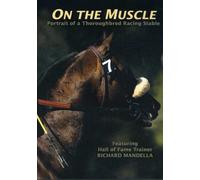 On The Muscle: Portrait Of A Thoroughbred Racing Stable