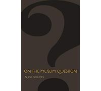 On The Muslim Question