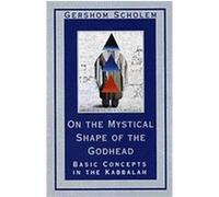 On the Mystical Shape of the Godhead Gershom Scholem (Auteur)