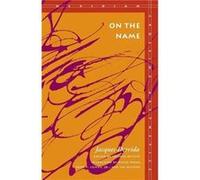 On the Name by Jacques Derrida Jacques Derrida (Auteur)