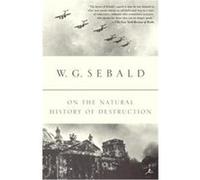 On the Natural History of Destruction Winfried Georg Sebald (Auteur)