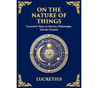 On the Nature of Things: The Eternal Laws of Nature and the Soul's Freedom (Large Print Deluxe Hardcover Edition For Easy Reading)