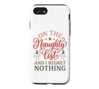 on The Naughty List and I Regret Nothing Christmas Coque pour iPhone SE (2020) / 7/8