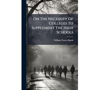 On The Necessity Of Colleges To Supplement The High Schools