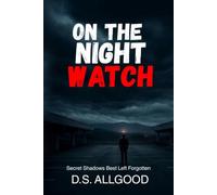 On The Night Watch: Secret Shadows Best Left Forgotten