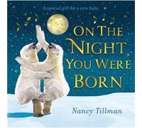 On the Night You Were Born: A Special Gift for a New Baby