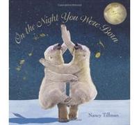 On the Night You Were Born Nancy Tillman (Auteur)