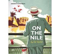 On the Nile in the Golden Age of Travel