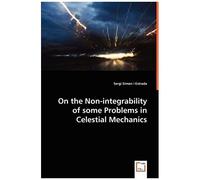 On The Non-Integrability Of Some Problems In Celestial Mechanics