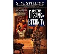 On the Oceans of Eternity, Island in the Sea of Time S. M. Stirling (Auteur)