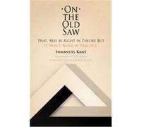 On the Old Saw Immanuel Kant (Auteur)
