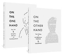 On The One Hand / On The Other Hand: The Art And Graphic Stories Of R. O. Blechman / The Writing Of R. O. Blechman Published And Unpublished