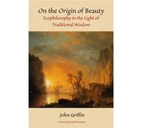 On The Origin Of Beauty John Griffin, Satish Kumar (Auteur)