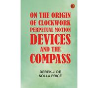 On the Origin of Clockwork Perpetual Motion Devices and the Compass