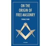On The Origin Of Free-Masonry