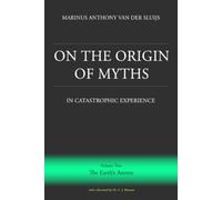 On the Origin of Myths in Catastrophic Experience, volume 2: The Earth's Aurora