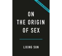 On the Origin of Sex The Weird and Wonderful Science of Reproduction - Dr. Lixing Sun - Basic Books - ebook (ePub) - Livre