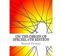 On the Origin of Species, 6th Edition