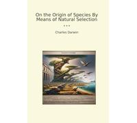On the Origin of Species By Means of Natural Selection