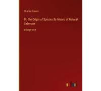 On The Origin Of Species By Means Of Natural Selection