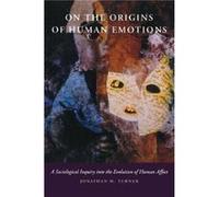 On the Origins of Human Emotions by Jonathan H. Turner Jonathan H. Turner (Auteur)