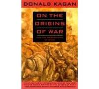 On the Origins of War: And the Preservation of Peace