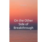 On the Other Side of Breakthrough: Discerning God's Voice When Family, Faith, and Truth Collide