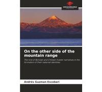 On the other side of the mountain range: The role of Bolivian and Chilean master narratives in the formation of their national identities