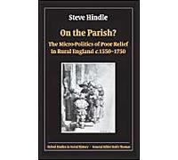 On the Parish?, Oxford Studies in Social History Steve Hindle (Auteur)