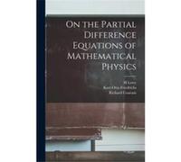 On the Partial Difference Equations of Mathematical Physics - Richard Courant - Creative Media Partners LLC - Livre en Anglais Richard CourantRichard Courant (Auteur)