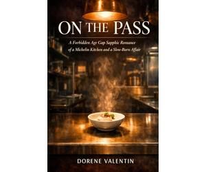 On the Pass: A Forbidden Age Gap Sapphic Romance of a Michelin Kitchen and a Slow-Burn Affair