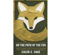 On the Path of the Fox: Life Lessons and Practical Cunning