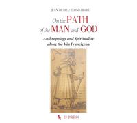 On the path of the man and God. Anthropology and spirituality along the Via Francigena