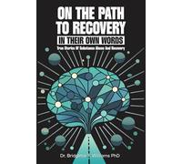 ON THE PATH TO RECOVERY: True Stories of Substance Abuse and Recovery