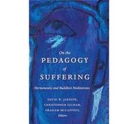 On The Pedagogy Of Suffering: Hermeneutic And Buddhist Meditations (Counterpoints) (Hardcover) David W Jardine, Christopher Gilham, Graham Mccaffrey (Auteur)