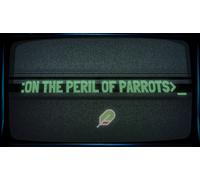 On the Peril of Parrots (PC)