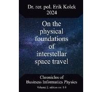 On The Physical Foundations Of Interstellar Space Travel