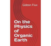 On the Physics of Organic Earth