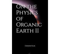 On the Physics of Organic Earth II