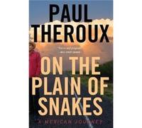 On The Plain Of Snakes - Paul Theroux - HarperCollins - Livre en Anglais - Paperback Paul TherouxPaul Theroux (Auteur)