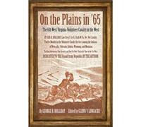 On the Plains in '65: The 6th West Virginia Volunteer Cavalry in the West