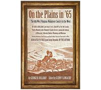 On The Plains In '65 : The 6th West Virginia Volunteer Cavalry In The West